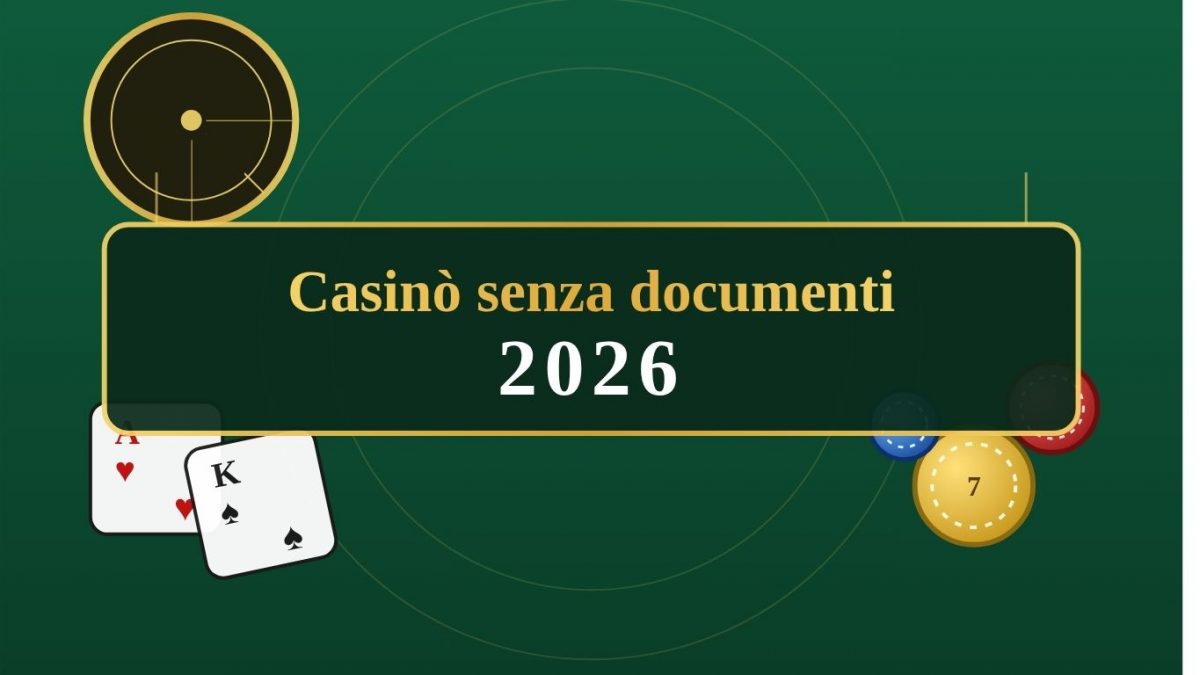 Casinò senza documenti 2026
